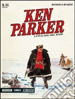 I cavalieri del Nord. Ken Parker classic. Vol. 34 libro