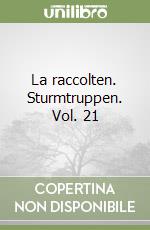 La raccolten. Sturmtruppen. Vol. 21 libro