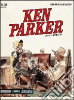 Odio antico. Ken Parker classic. Vol. 39 libro