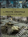 Il fronte orientale. La battaglia di Kursk libro