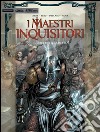 I Maestri Inquisitori. Obeyron & Sasmael. Vol. 1 libro