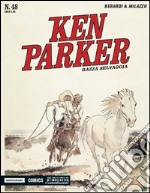 Razza selvaggia. Ken Parker classic. Vol. 48 libro