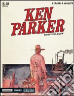 Rosso sangue. Ken Parker classic. Vol. 49