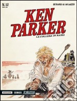 La collera di Naika. Ken Parker classic. Vol. 52 libro