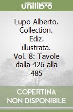 Lupo Alberto. Collection. Ediz. illustrata. Vol. 8: Tavole dalla 426 alla 485 libro