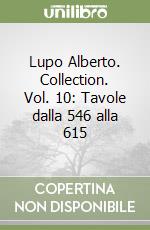 Lupo Alberto. Collection. Vol. 10: Tavole dalla 546 alla 615 libro