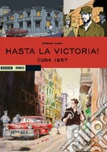 Cuba 1957. Hasta la victoria!. Vol. 1