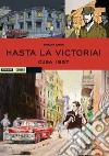 Cuba 1957. Hasta la victoria!. Vol. 1 libro di Casini Stefano