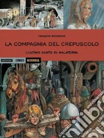 La compagnia del crepuscolo. L'ultimo canto di Malaterra libro