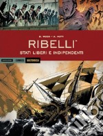 Ribelli. Stati liberi e indipendenti libro