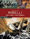 Ribelli. Stati liberi e indipendenti libro