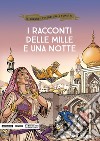 I racconti delle Mille e una notte libro