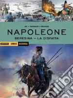 Napoleone. Beresina-La disfatta