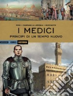 I Medici. Principi di un tempo nuovo