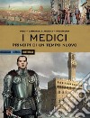 I Medici. Principi di un tempo nuovo libro