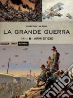 La Grande Guerra. 14-18: armistizio libro