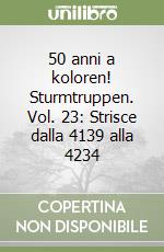 50 anni a koloren! Sturmtruppen. Vol. 23: Strisce dalla 4139 alla 4234 libro