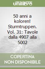 50 anni a koloren! Sturmtruppen. Vol. 31: Tavole dalla 4907 alla 5002 libro