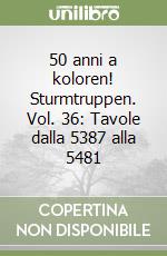 50 anni a koloren! Sturmtruppen. Vol. 36: Tavole dalla 5387 alla 5481 libro