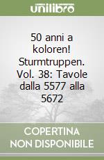 50 anni a koloren! Sturmtruppen. Vol. 38: Tavole dalla 5577 alla 5672 libro