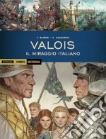 Valois. Il miraggio italiano