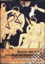 Scene dal mito. Iconologia del dramma antico