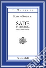 Sade in drogheria. Racconti perversi libro