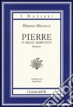 Pierre o delle ambiguità libro