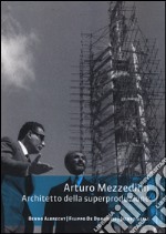 Arturo Mezzedimi. Architetto della superproduzione libro