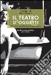 Il teatro d'oggetti. Il come e il perché del nostro teatro libro di Angelini Lui Serafini Paola