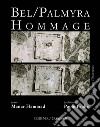 Bel/Palmyra hommage. Ediz. italiana e francese libro