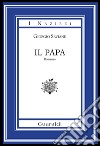 Il Papa libro di Saviane Giorgio