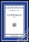 Getsèmani libro di Saviane Giorgio