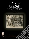 Il sapore del sale. Stampe in carta salata, albumina, aristotipia (collodio-chloride), negativi analogici e digitali libro di Bordin Giorgio