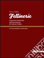 Fellinerie. Incursioni semiotiche nell'immaginario di Federico Fellini libro