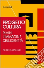 Progetto cultura. Rimini. L'immagine dell'identità