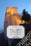 Una visita a San Leo. Nuova guida illustrata libro