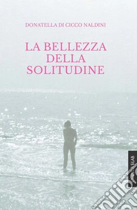 La bellezza della solitudine libro