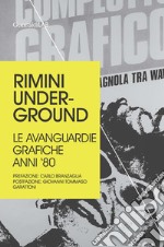 Rimini underground. Le avanguardie grafiche anni '80