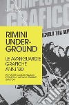 Rimini underground. Le avanguardie grafiche anni '80 libro di Serafini Mariacristina