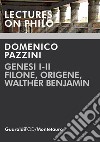 Genesi I-II. Filone, Origene, Walther Benjamin libro di Pazzini Domenico