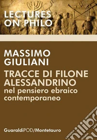 Tracce di Filone Alessandrino nel pensiero ebraico contemporaneo libro
