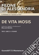 De vita Mosis. Testo greco a fronte. Ediz. multilingue libro