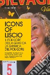 Icons of Liscio. Il folklore della grafica, la grafica del folklore libro di Serafini M. (cur.)