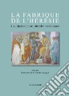 La fabrique de l'hérésie. Les «hairéseis» entre pluralité et déviance libro