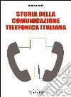 Storia della comunicazione telefonica italiana libro