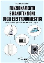 Funzionamento e manutenzione degli elettrodomestici libro