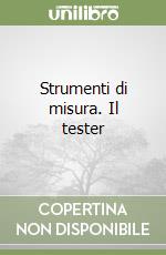 Strumenti di misura. Il tester libro