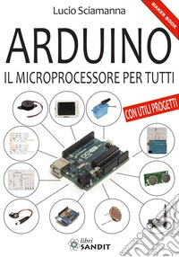 Arduino. Il microprocessore per tutti