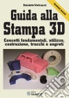 Guida alla stampa 3D libro di Vetrucci Daniele